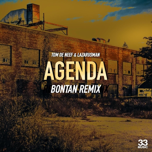 Tom De Neef, Lazarusman - Agenda (Bontan Remix) [33MUSIC028B]
